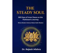 THE STEADY SOUL: 365 Days of Inner Peace on the Parkinson’s Journey