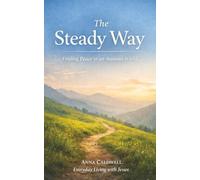 The Steady Way: A Christian Way of Being in an Anxious World