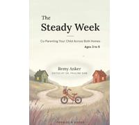 The Steady Week, Ages 3 to 5: Co-Parenting Your Child Across Both Homes