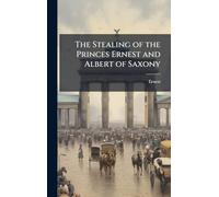 The Stealing of the Princes Ernest and Albert of Saxony