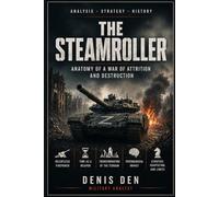 The steamroller: Anatomy of a war of attrition and destruction