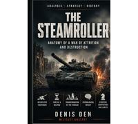 The steamroller: Anatomy of a war of attrition and destruction