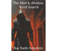 The Steel and Shadow Word Search: Over 1,000 Epic Fantasy Words to Challenge Your Mind