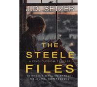 THE STEEL FILES: MY WIFE IS A SERIAL KILLER & THE JOURNAL KEEPERS