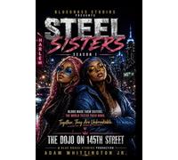 THE STEEL SISTERS OF NEW YORK: SEASON 1 - FORGED IN FIRE