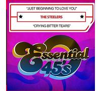 The Steelers - Just Beginning to Love You / Crying Bitter Tears