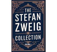 The Stefan Zweig Collection - Volume 1: A New Translation