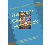 The Stem Cell Handbook: A Practical Guide to Harvesting, Processing, Exosomes, Pluripotency, and Real-World Clinical Use (Medico-Pedia)