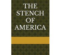 THE STENCH OF AMERICA