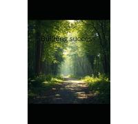 The Step-by-Step Path to Building Success