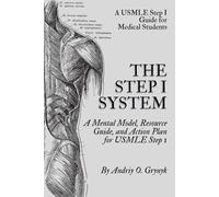 The Step I System: A Mental Model, Resource Guide, and Action Plan for USMLE Step I
