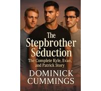 The Stepbrother Seduction - The Kyle, Evan & Patrick Story: A Steamy MM Saga of First Love, Dangerous Obsession, and Final Temptation (Forbidden Bonds)