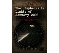 The Stephenville Lights of January 2008: Radar Tapes, an Air Force Reversal, and the Texas UFO the Government Tried to Bury