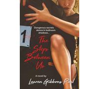 The Steps Between Us: Dangerous secrets dance in ballroom shadows. (Swirl)