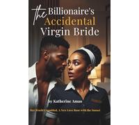 The Sterile Billionaire’s Accidental Virgin Bride: A mistaken identity. A secret night. A shocking miracle that changes everything… (The Billionaire’s Accidental Bride)