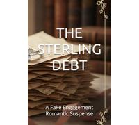 THE STERLING DEBT: A Fake Engagement Romantic Suspense