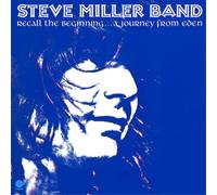 Steve Miller Band - Recall The Beginning...A Journey From Eden