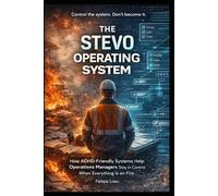 The Stevo Operating System: How ADHD-Friendly Systems Help Operations Managers Stay in Control When Everything Is On Fire