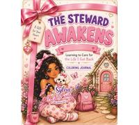 The Steward Awakens: Learning to Care for the Life I Got Back: A Coloring Journal for Healing, Self-Trust, and Everyday Stewardship
