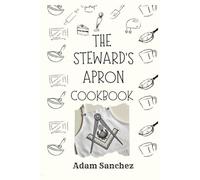 The Steward’s Apron: Building Brotherhood by Breaking Bread
