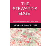 THE STEWARD’S EDGE: Unlocking the Power of What’s in Your Hand