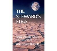The Steward's Edge: What Stress Reveals about Leaders