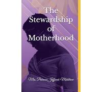 The Stewardship of Motherhood