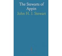 The Stewarts of Appin: A clear-eyed history of the Appin murder, its people and legacy