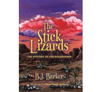 The Stick Lizards: Book 3 The Mystery of the Roadrunner