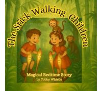The stick walking Children: Magical Bed Time Story