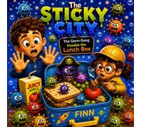 THE STICKY CITY: The Germ Gang Invades the Lunch Box (Finn and Molly's Hidden World Adventures)