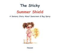 The Sticky Summer Shield: A Sensory Story About Sunscreen and Bug Spray for neurodivergent children (Autism, ADHD, SPD)