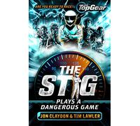 The Stig Plays a Dangerous Game: A Top Gear book