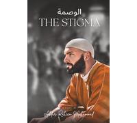 The Stigma: Breaking the Myths Around Islam and Reclaiming the Truth