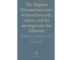 The Stigmata: Documented cases of sacred wounds, visions, and the investigations that followed