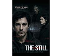 The Still: A Cold Cyberpunk Story of Signal, Absence, and the Hunt for Meaning (Behind the Wall Stories)
