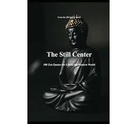 The Still Center: 100 Zen Quotes for Life in the Modern World