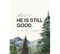 The Still Good To Do List Monthly & Daily Planner- Faith-filled planning for the beautifully imperfect days: Minimalist Stylish & Undated for School ... Supplies for Busy Moms, Dads, Men and Women