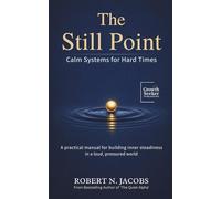 The Still Point: Calm Systems for Hard Times. A practical manual for building inner steadiness in a loud, pressured world.