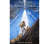 The Still Small Voice: Healing the Head and Heart Wounds of Abuse