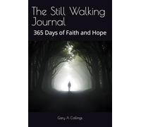 The Still Walking Journal: 365 Days of Faith and Hope