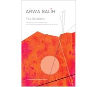 El nacido muerto: Cuadernos de una mujer de la generación estudiantil en Egipto (The Arab List)