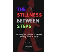 The Stillness Between Steps: Learning to Trust the Space Where Nothing Seems to Move