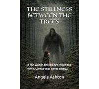 THE STILLNESS BETWEEN THE TREES: In the woods behind her childhood home, silence was never empty.