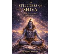 The Stillness of Shiva: A Fable of Maya, the Mind, and Finding Peace