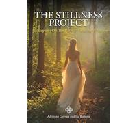 The Stillness Project: A Guidebook & Positive Affirmation Journal for Inner Child Healing and Shadow Work, to Uncover Where You Are Stuck, Overcome ... to Allow Self Love (Navigating Grief to Heal)
