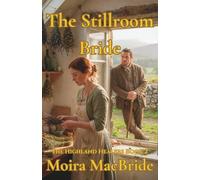 The Stillroom Bride: A Sweet, Clean Scottish Historical Romance. Book 2 of The Highland Healers.