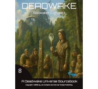 The Stillwater Compact: A Deadwake Source Book (Deadwake Gaming Universe)