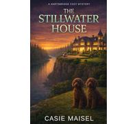 The Stillwater House: A Hartsbridge Cozy Mystery (The Hartsbridge Mysteries)