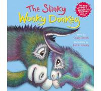 The Stinky Wonky Donkey: a hilarious picture book from the creators of global bestseller, The Wonky Donkey